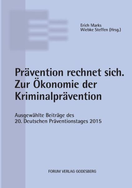 Cover for Erich Marks · Pravention rechnet sich. Zur OEkonomie der Kriminalpravention: Ausgewahlte Beitrage des 20. Deutschen Praventionstages (08. und 09. Juni 2015 in Frankfurt am Main) (Paperback Book) (2016)