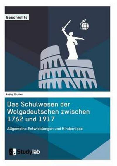 Das Schulwesen der Wolgadeutsch - Richter - Libros -  - 9783946458531 - 2 de septiembre de 2016