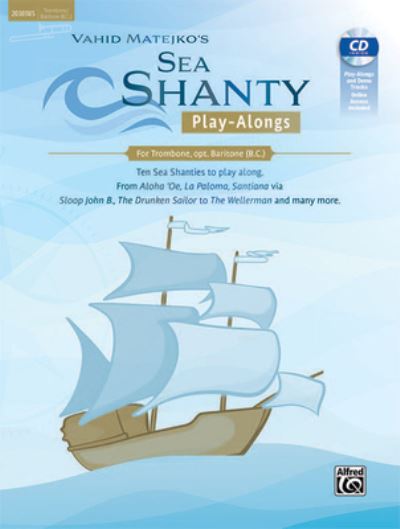 Sea Shanty Play-Alongs for Trombone, Opt. Baritone B. C. - Vahid Matejko - Books - Alfred Music - 9783947998531 - November 11, 2024