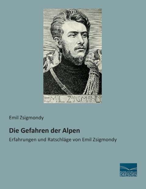 Cover for Zsigmondy · Die Gefahren der Alpen (Buch)