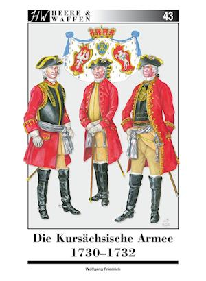 Cover for Wolfgang Friedrich · Die Kursächsische Armee 1730-1732 (Book) (2022)