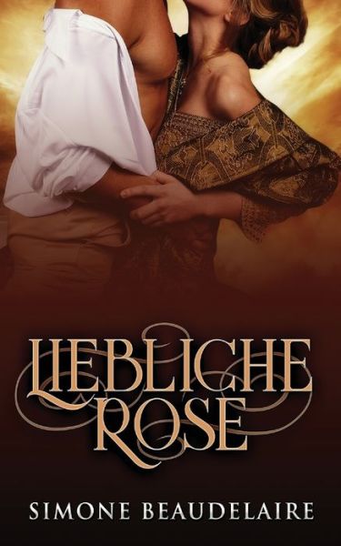 Liebliche Rose - Simone Beaudelaire - Książki - Next Chapter Circle - 9784867509531 - 18 czerwca 2021