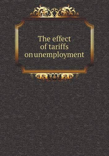 Cover for Economist · The Effect of Tariffs on Unemployment (Paperback Book) (2013)