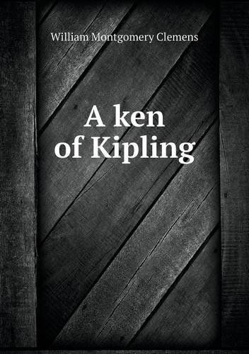 Cover for William Montgomery Clemens · A Ken of Kipling (Paperback Book) (2013)