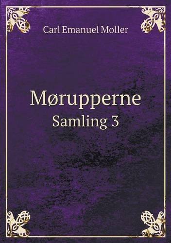 Mørupperne Samling 3 - Carl Emanuel Moller - Bøger - Book on Demand Ltd. - 9785519005531 - 2014