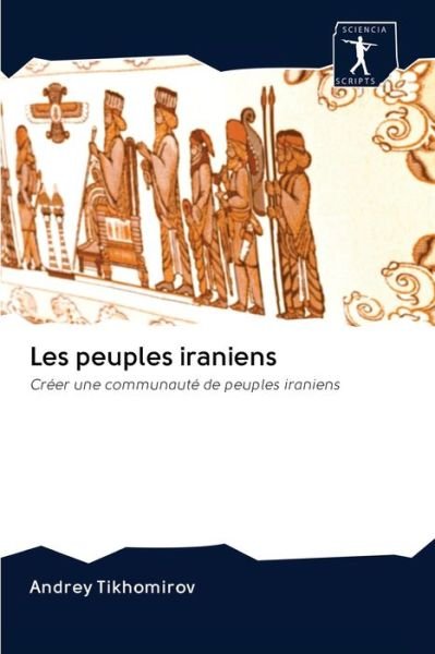 Cover for Tikhomirov · Les peuples iraniens (Buch) (2020)
