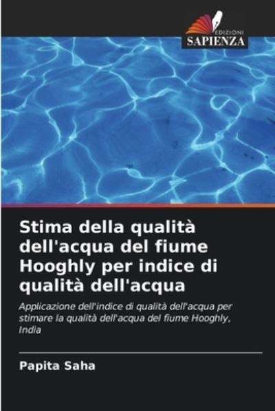 Cover for Papita Saha · Stima della qualita dell'acqua del fiume Hooghly per indice di qualita dell'acqua (Paperback Book) (2021)