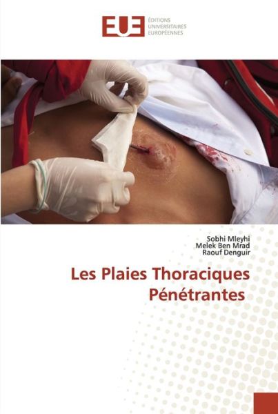 Cover for Sobhi Mleyhi · Les Plaies Thoraciques Penetrantes (Paperback Book) (2021)