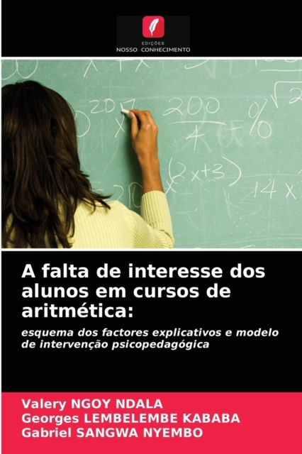 Cover for Valery Ngoy Ndala · A falta de interesse dos alunos em cursos de aritmetica (Paperback Book) (2021)
