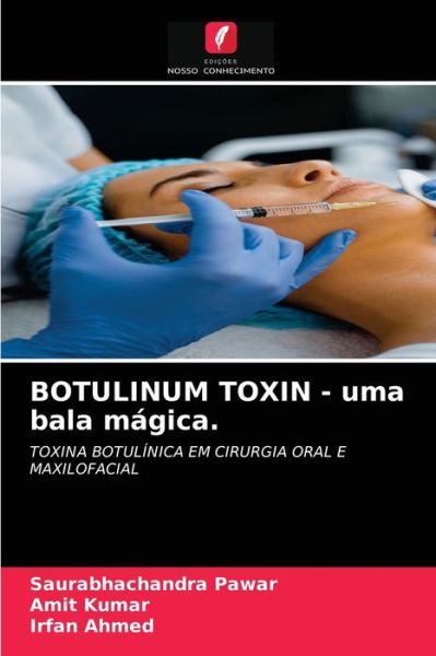 Cover for Saurabhachandra Pawar · BOTULINUM TOXIN - uma bala magica. (Paperback Book) (2021)