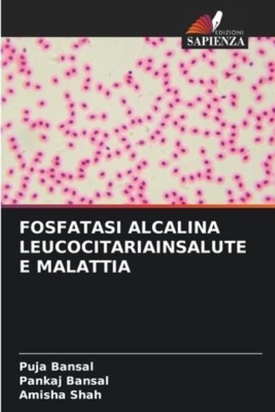 Cover for Puja Bansal · Fosfatasi Alcalina Leucocitariainsalute E Malattia (Paperback Book) (2021)