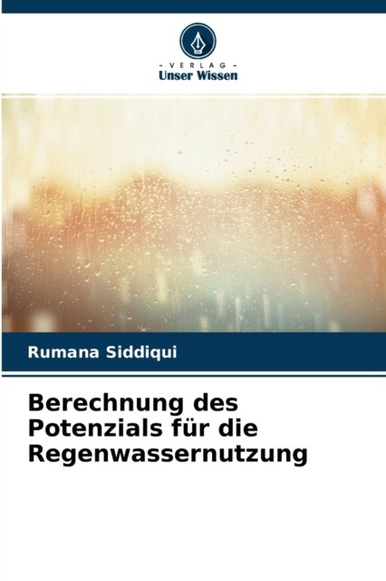 Cover for Rumana Siddiqui · Berechnung des Potenzials fur die Regenwassernutzung (Pocketbok) (2021)