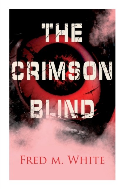 Cover for Fred M White · The Crimson Blind (Paperback Book) (2020)