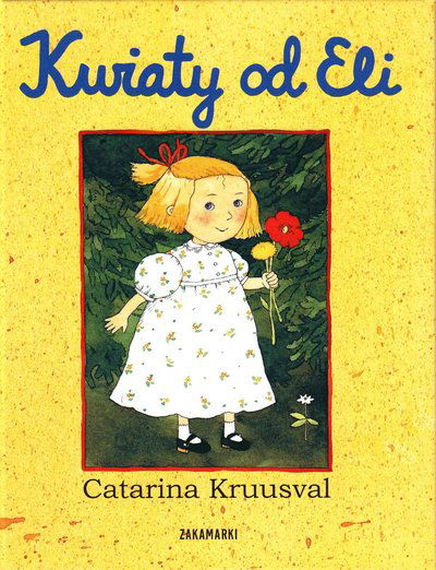 Cover for Catarina Kruusval · Kwiaty od Eli (Hardcover Book) (2009)