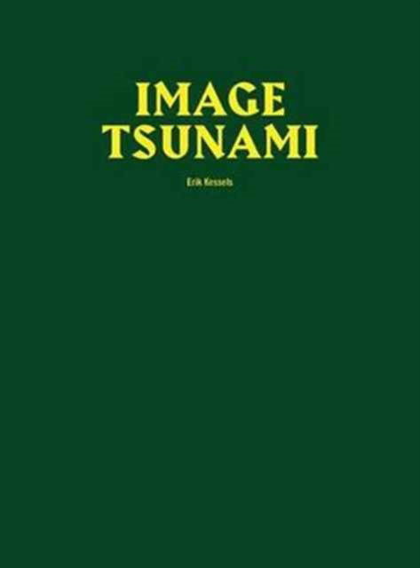 Cover for Erik Kessels · Image Tsunami (Pocketbok) (2017)