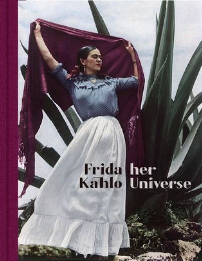Cover for Frida Kahlo: Her Universe (Hardcover Book) (2021)