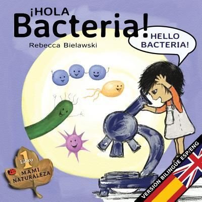 Cover for Rebecca Bielawski · Hola bacteria - Hello Bacteria (Pocketbok) (2018)