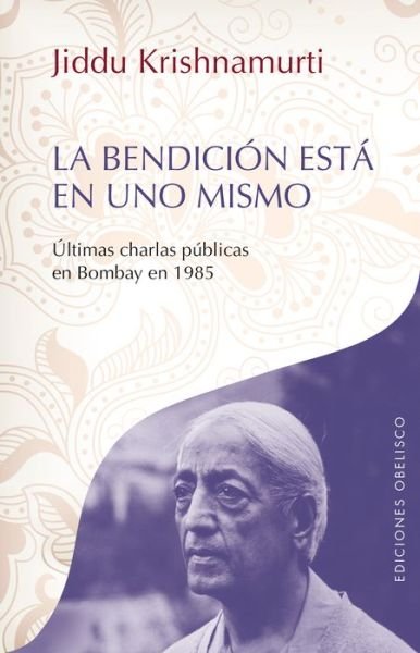 Cover for Jiddu Krishnamurti · La Bendicion Esta en Uno Mismo (Obras De Krishnamurti) (Spanish Edition) (Paperback Book) [Spanish edition] (2013)