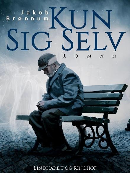 Cover for Jakob Brønnum · Kun sig selv (Sewn Spine Book) [1º edição] (2017)