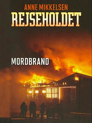 Cover for Anne Mikkelsen · Rejseholdet: Rejseholdet 2: Mordbrand (Sewn Spine Book) [1st edition] (2022)