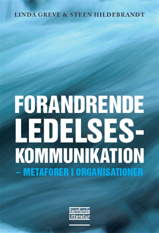 Cover for Linda Greve og Steen Hildebrandt · Forandrende ledelseskommunikation (Sewn Spine Book) [1.º edición] (2012)