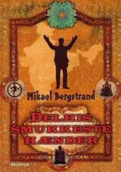 Cover for Mikael Bergstrand · Magna: Delhis Smukkeste Hænder (Bog)