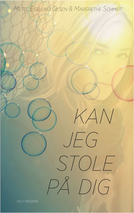 Kan jeg stole på dig - Mette Egelund Olsen og Margrethe Schmidt - Bøger - Vild Maskine - 9788772270531 - 25. maj 2020