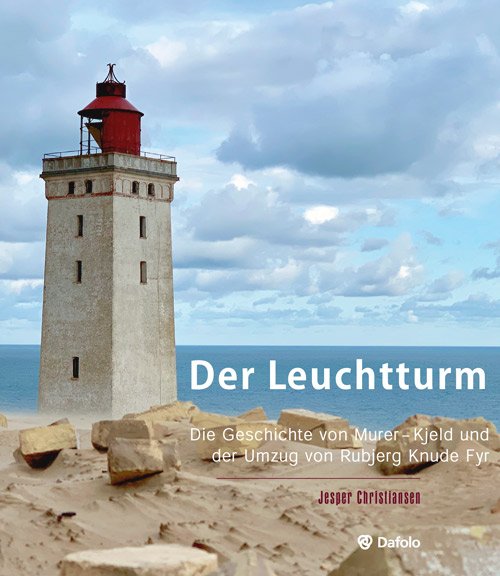 Cover for Jesper Christiansen · Der Leuchtturm - Die Geschichte vom Maurer Kjeld und dem Rubjerg Knude Leuchtturm, der verschoben wurde (Hardcover bog) (2020)