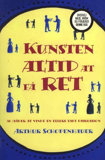 Cover for Arthur Schopenhauer · Kunsten altid at få ret (Sewn Spine Book) [1. wydanie] (2006)