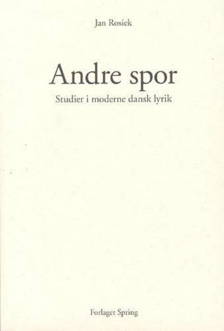 Andre spor - Jan Rosiek - Bøker - Spring - 9788790326531 - 2. desember 2003