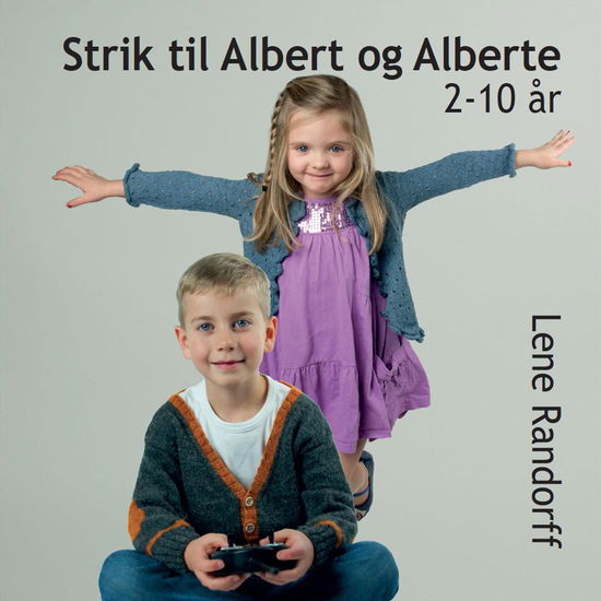 Strik til Albert og Alberte 2-10 år - Lene Randorff - Books - lillestrik - 9788799464531 - January 8, 2013