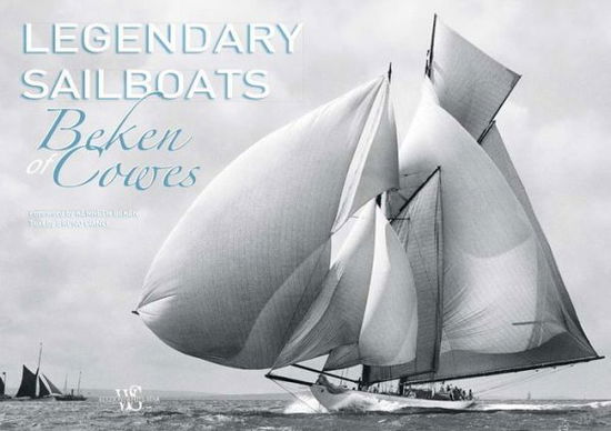 Legendary Sailboats - Beken De Cowes - Books - White Star - 9788854408531 - September 21, 2023