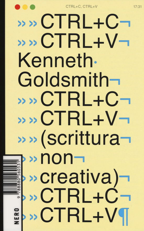 Cover for Kenneth Goldsmith · Ctrl, Ctrl (Scrittura Non Creativa) (Book)