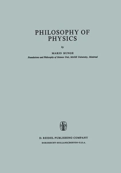 Cover for M. Bunge · Philosophy of Physics - Synthese Library (Gebundenes Buch) [1973 edition] (1972)