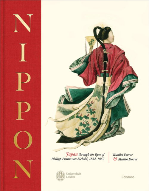 Cover for Kuniko Forrer · NIPPON : Japan through the eyes of Philipp Franz von Siebold, 1832-1852 (Innbunden bok) (2026)