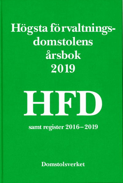 Högsta förvaltningsdomstolens årsbok 2019 (HFD) -  - Books - Norstedts Juridik - 9789138327531 - July 1, 2020