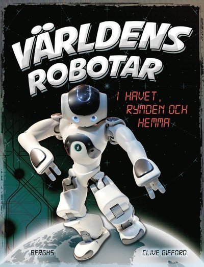 Cover for Clive Gifford · Världens robotar : i havet, rymden och hemma (Gebundesens Buch) (2018)