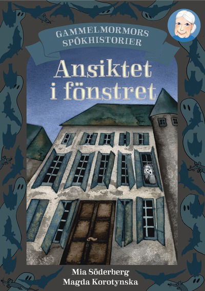 Cover for Mia Söderberg · Gammelmormors spökhistorier 2 Ansiktet i fönstret (Taschenbuch) (2012)