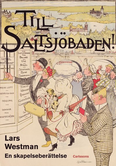 Cover for Westman Lars · Till Saltsjöbaden! : en skapelseberättelse (2.uppl.) (Bound Book) (2013)