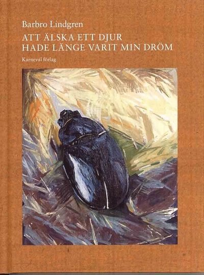 Cover for Lindgren Barbro · Att älska ett djur hade länge varit min dröm (Bound Book) (2010)
