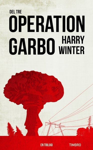 Harry Winter · Operation Garbo: Operation Garbo : en trilogi. Del 3 (Paperback Bog) (2014)