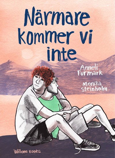 Cover for Monika  Steinholm Anneli Furmark · Närmare kommer vi inte (Paperback Book) (2018)