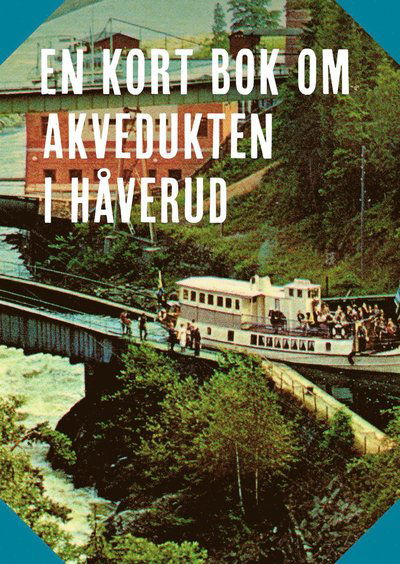 Cover for En kort bok om akvedukten i Håverud (Book) (2019)