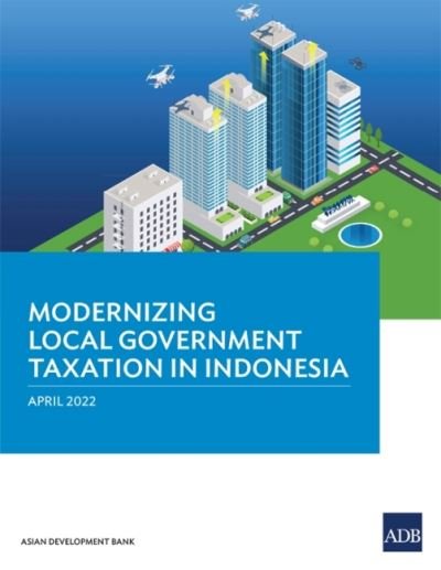 Cover for Asian Development Bank · Modernizing Local Government Taxation in Indonesia (Paperback Book) (2022)