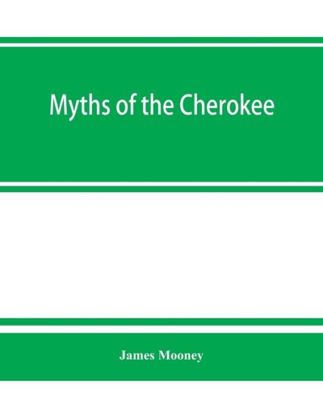 Cover for James Mooney · Myths of the Cherokee (Paperback Book) (2019)