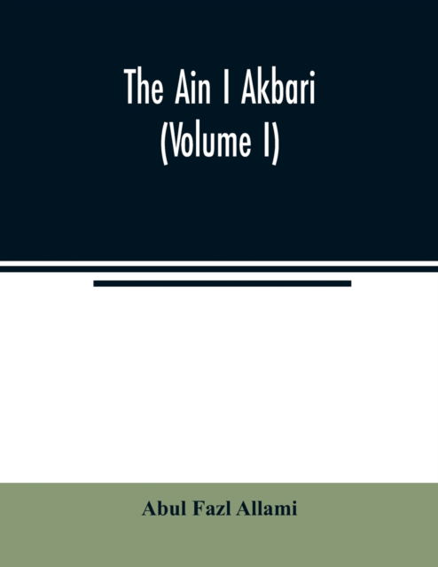 Cover for Abul Fazl Allami · The Ain I Akbari (Volume I) (Paperback Book) (2020)