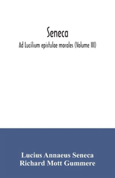 Cover for Lucius Annaeus Seneca · Seneca; Ad Lucilium epistulae morales (Volume III) (Paperback Bog) (2020)