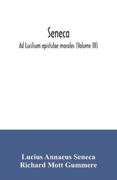 Cover for Lucius Annaeus Seneca · Seneca; Ad Lucilium epistulae morales (Volume III) (Paperback Book) (2020)