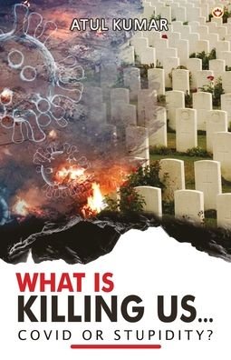 Cover for Kumar · What is Killing Us... Covid or Stupidity? (Paperback Bog) (2021)
