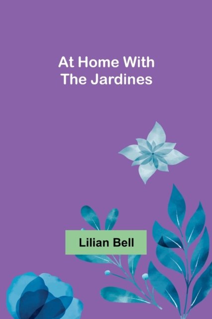Cover for Lilian Bell · At Home with the Jardines (Paperback Book) (2021)